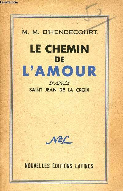 LE CHEMIN DE L'AMOUR - D'APRES SAINT JEAN DE LA CROIX