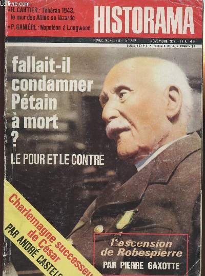 HISTORAMA N252 - NOV 1972/ FALLAIT-IL CONDAMNER PETAIN A MORT ? - L'ascension de Robespierre par Pierre Gaxotte - Charlemagne successeur de Csar par Andr Castelot