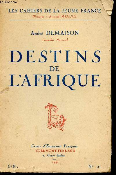 LES CAHIERS DE LA JEUNE FRANCE N16 - DESTINS DE L'AFRIQUE