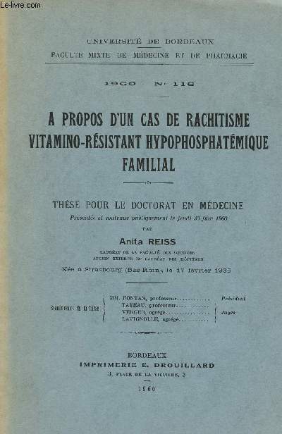 A PROPOS D'UN CAS DE RACHITISME VITAMINO-RESISTANT HYPOPHOSPHATEMIQUE FAMILIAL - THESE POUR LE DOCTORAT EN MEDECINE - Prsente et soutenue publiquement le jeudi 30 juin 1960