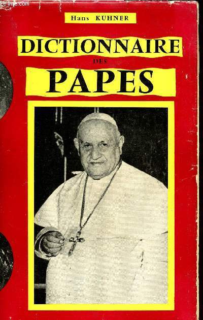 DICTIONNAIRE DES PAPES DE SAINT PIERRE A JEAN XXIII