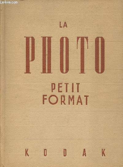 LA PHOTOGRAPHIE PETIT FORMAT - 3e EDITION