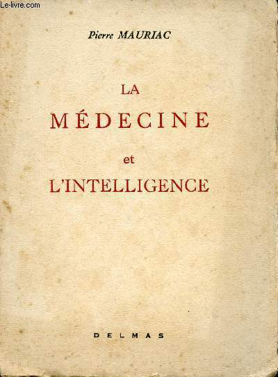 LA MEDECINE ET L'INTELLIGENCE - 1840-1940