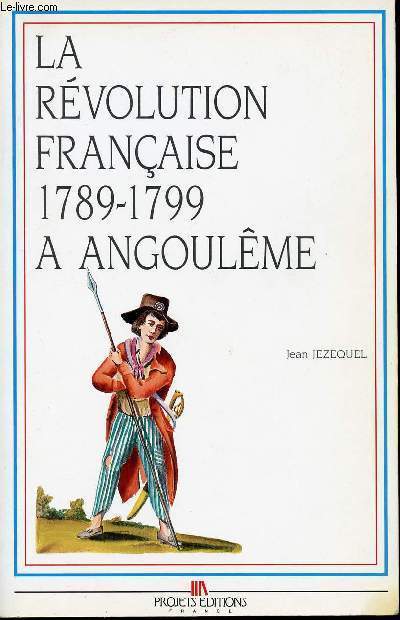 LA REVOLUTION FRANCAISE 1789-1799 A ANGOULEME