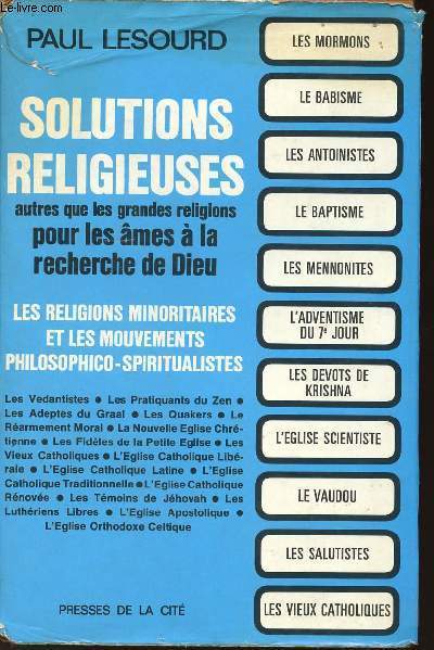 SOLUTIONS RELIGIEUSES AUTRES QUE LES GRANDES RELIGIONS POUR LES AMES A LA RECHERCHE DE DIEU - LES RELIGIONS MINORITAIRES ET LES MOUVEMENTS PHILOSOPHICO-SPIRITUALISTES