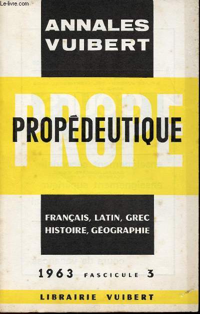 FASCICULE N 3 - ANNALES DE PROPEDEUTIQUE - FRANCAIS, LATIN, GREC, HISTOIRE, GEOGRAPHIE