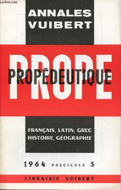 FASCICULE N 3 - ANNALES DE PROPEDEUTIQUE - FRANCAIS, LATIN, GREC, HISTOIRE, GEOGRAPHIE
