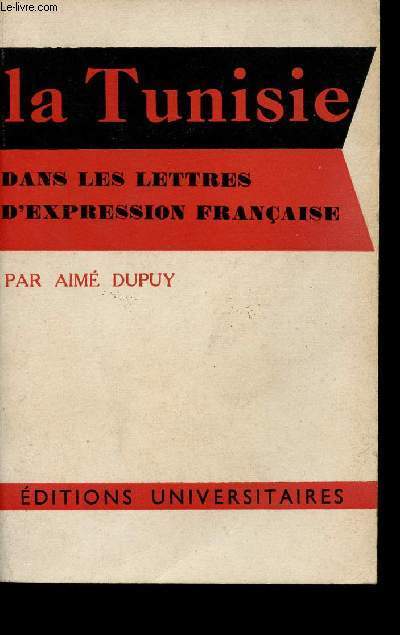 LA TUNISIE - DANS LES LETTRES D'EXPRESSION FRANCAISE