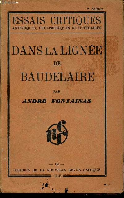 DANS LA LIGNEE DE BAUDELAIRE - N19 - ESSAIS CRITIQUES ARTISTIQUES, PHILOSOPHIQUES ET LITTERAIRES