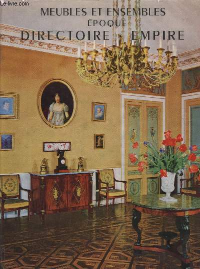 MEUBLES ET ENSEMBLES - EPOQUE - DIRECTOIRE ET EMPIRE