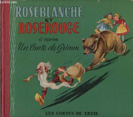 ROSEBLANCHE & ROSEROUGE - D'APRES UN CONTE DE GRIMM