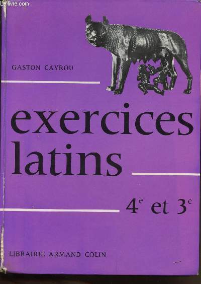 EXERCICES LATINS - MORPHOLOGIE - SYNTAXE - VOCABULAIRE - PAGES CHOISIES DU 