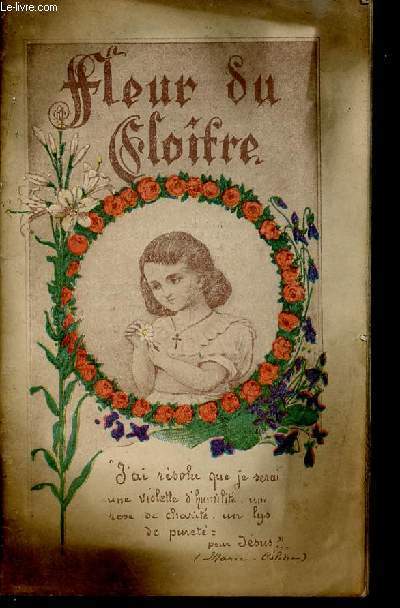 FLEUR DE CLOITRE - SOEUR MARIE-CELINE DE LA PRESENTATION - VIERGE CLARISSE 1878-1897