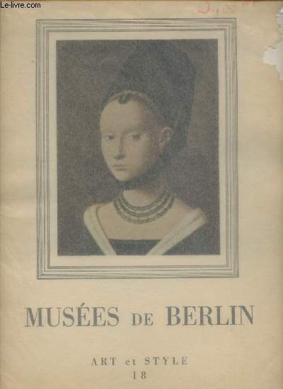 CHEFS D'OEUVRE DES MUSEES DE BERLIN - N18 / Etienne Chevalier et Saint Etienne/Portrait de femme/Portrait de Robert de Masmines, etc