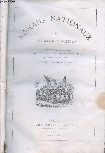 ROMANS NATIONAUX - Le Conscrit de 1813 - Waterloo - Madame Thrse ou les Volontaires de 92 - L'Invasion (Illustre par FUCHS)
