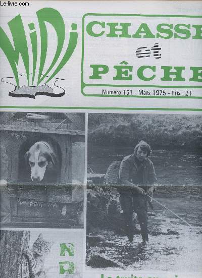 N151 - MARS 1975 - MIDI - CHASSE ET PECHE - NATURE LA TRUITE AU VAIRON ET A LA CUILLER - COMMENT CHASSER EN IRLANDE - ENERGIES NOUVELLES LE MOULIN A VENT QUI CACHE LES CENTRALES NUCLEAIRES - GROS AVIONS ET PETITS OISEAUX