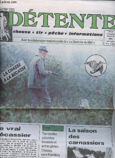 N9 - NOVEMBRE/DECEMBRE 1981 - DETENTE - CHASSE-TIR-PECHE-INFORMATIONS - LA CHASSE A LA BECASSE - LE VRAI BECASSIER - LA SAISON DES CARNASSIERS - UNE REALITE ECONOMIQUE - LA TOURTERELLE EN GIRONDE - LA PALOMBE JUSQU'AU 31 MARS