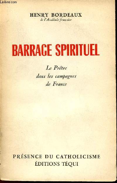 BARRAGE SPIRITUEL - LE PRETRE DANS LES CAMPAGNES DE FRANCE