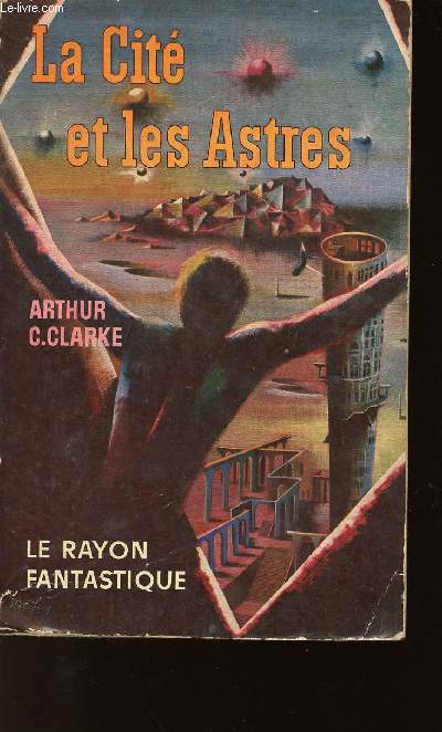 LA CITE ET LES ASTRES - LE RAYON FANTASTIQUE