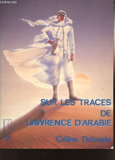 SUR LES TRACES DE LAWRENCE D'ARABIE