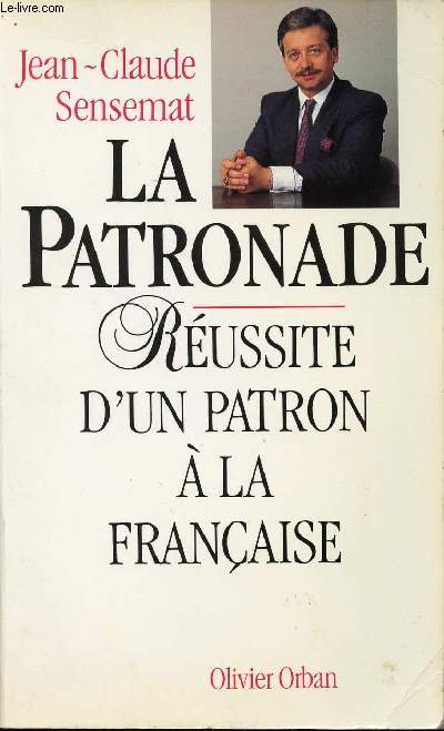 LA PATRONADE - REUSSITE D'UN PATRON A LA FRANCAISE