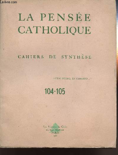 LA PENSEE CATHOLIQUE - CAHIERS DE SYNTHESE N104-105