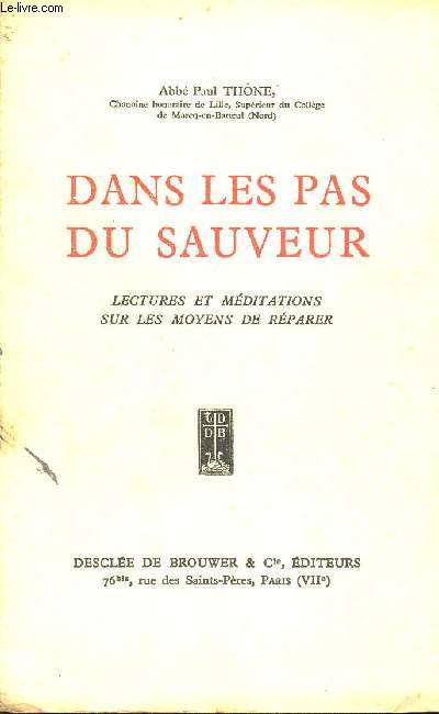 DANS LES PAS DU SAUVEUR - LECTURES ET MEDITATIONS SUR LES MOYENS DE REPARER