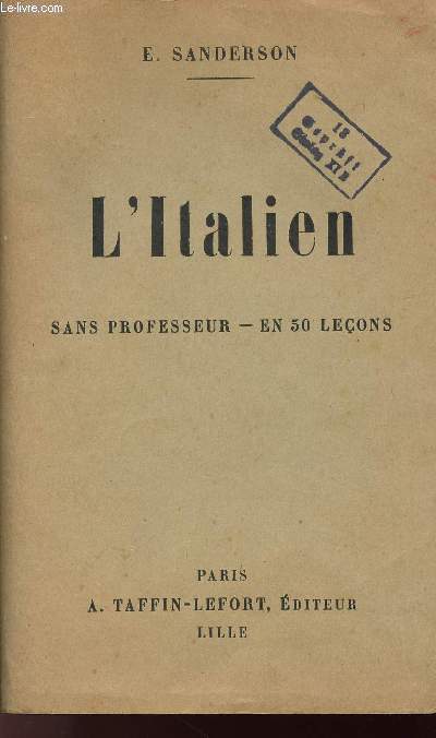 METHODE SANDERSON POUR APPRENDRE A PARLER, LIRE ET ECRIRE ITALIEN - Sans Professeur - En 50 leons avec la prononciation exacte