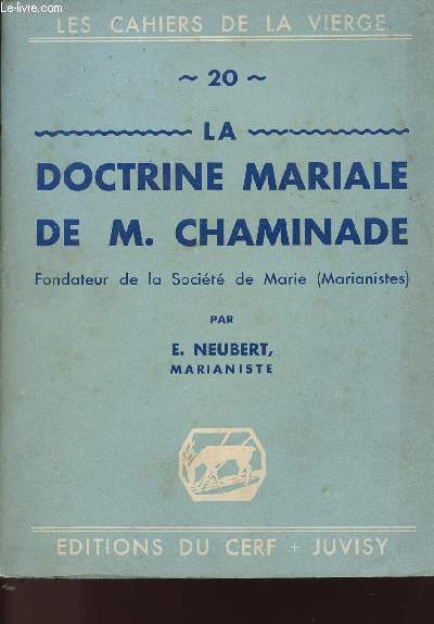 LA DOCTRINE MARIALE DE M. CHAMINADE - FONDATEUR DE LA SOCIETE DE MARIE (MARIANISTES) - N20 - OCTOBRE 1937
