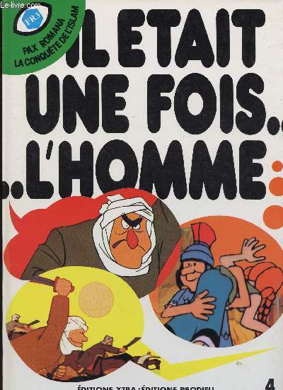 IL ETAIT UNE FOIS L'HOMME N4 - PAX ROMANA - LA CONQUETE DE L'ISLAM