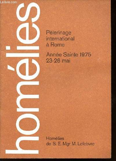 HOMELIES - PELERINAGE INTERNATIONAL A ROME - ANNEE SAINTE 1975 23-26 MAI