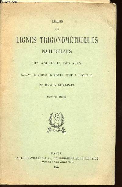 TABLES DES LIGNES TRIGONOMETRIQUES NATURELLES DES ANGLES ET DES ARCS- VARIANT DE MINUTE EN MINUTE DEPUIS 0 JUSQU'A 90