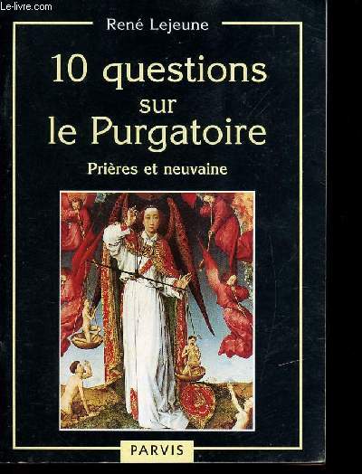10 QUESTIONS SUR LE PURGATOIRE - PRIERES ET NEUVAINE