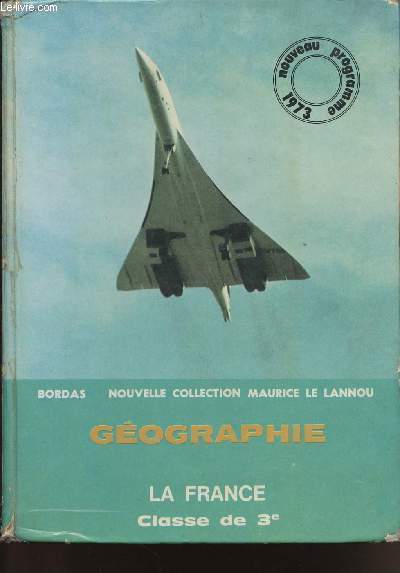 LA FRANCE - RECUEIL DE DOCUMENTS GEOGRAPHIQUES - PROGRAMME DE 1973 - CLASSE DE 3e