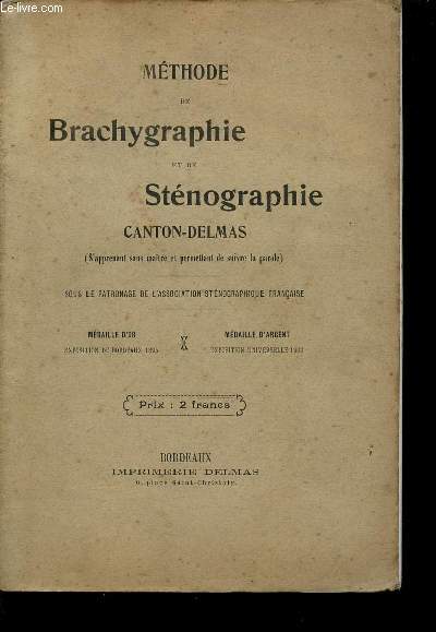 METHODE DE BRACHYGRAPHIE ET DE STENOGRAPHIE - S'apprenant sans matre et permettant de suivre la parole - Sous le patronnage de l'Association Stnographique Franaise.