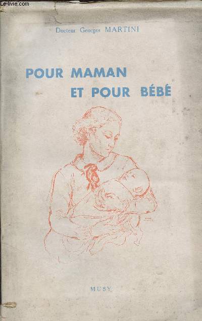 POUR MAMAN ET POUR BEBE - TRAITE DE PUERICULTURE - METHODE PRATIQUE POUR ELEVER LES ENFANTS