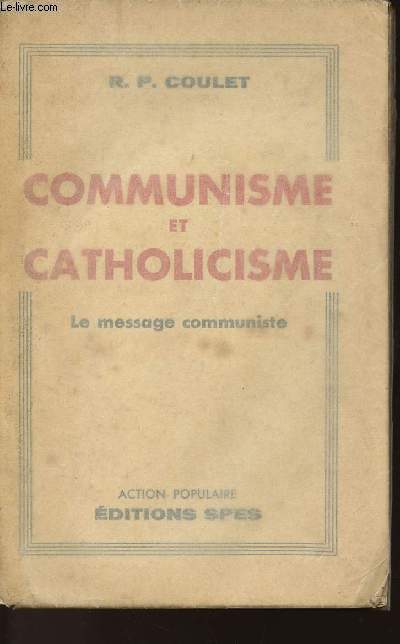 COMMUNISME ET CATHOLICISME - LE MESSAGE COMMUNISTE