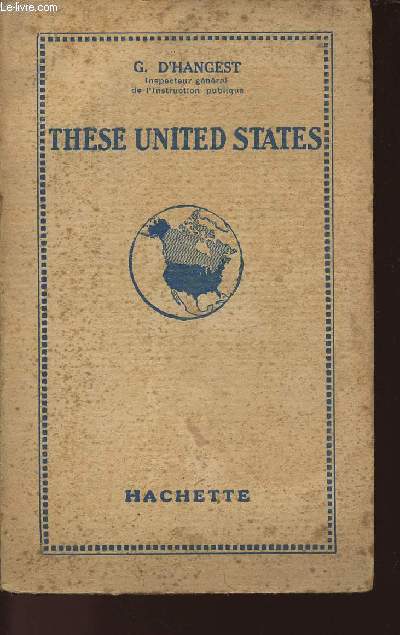THESE UNITED STATES AND A GLIMPSE OF CANADA - CLASSE DE PREMIERE