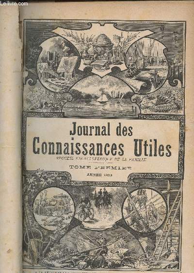 JOURNAL DES CONNAISSANCES UTILES - RECUEIL ENCYCLOPEDIQUE DE LA FAMILLE - TOME 1er - EN 1 SEUL VOLUME 24 NUMEROS (Les 12ers pour 1893 - du 13 au 24 pour 1894)