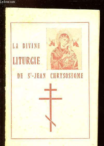LIVRET - LA DIVINE LITURGIE DE ST JEAN CHRYSOSTOME
