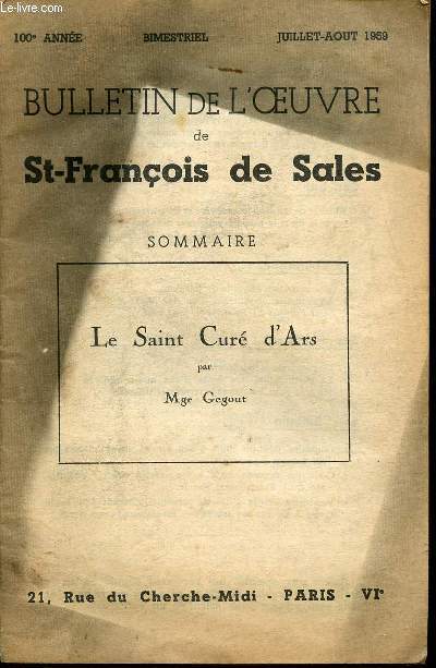 BULLETIN DE L'OEUVRE DE ST-FRANCOIS DE SALES - 100e ANNEE - BIMESTRIEL - JUILLET-AOUT 1959 - LE SAIINT CURE D'ARS