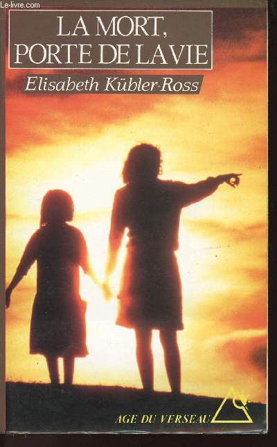 LA MORT PORTE DE LA VIE - KUBLER-ROSS ELISABETH - 1990 - Afbeelding 1 van 1