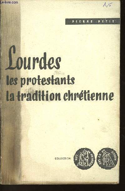 LOURDES - LES PROTESTANTS - LA TRADITION CHRETIENNE