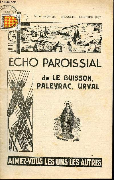 ECHO PAROISSIAL DE LE BUISSON, PALEYRAC, URVAL - 3e ANNEE N27 - MENSUEL - FEVRIER 1957 - Raffermir la solidarit de l'Europe - Former la conscience - Le grand garon et son pre - Etc.