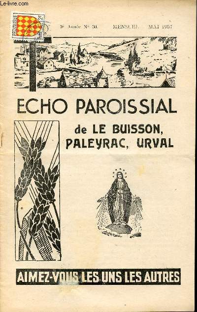 ECHO PAROISSIAL DE LE BUISSON, PALEYRAC, URVAL - 3e ANNEE N30 - MENSUEL - MAI 1957 - Mission de la Femme - Au service de la Maisonne - De Charlemagne  Coty - Etc.