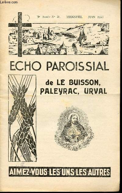 ECHO PAROISSIAL DE LE BUISSON, PALEYRAC, URVAL - 3e ANNEE N31 - MENSUEL - JUIN 1957 - Pourquoi les Processions ? - Ce que font les Chrtiens - La Doctrine Sociale de l'Eglise - Etc.