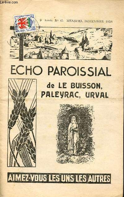 ECHO PAROISSIAL DE LE BUISSON, PALEYRAC, URVAL - 3e ANNEE N45 - MENSUEL - DECEMBRE 1958 - Le Testament du Pape : Je demande humblement pardon  ceux que j'ai pu offenser - La tendresse de Nol - Etc.