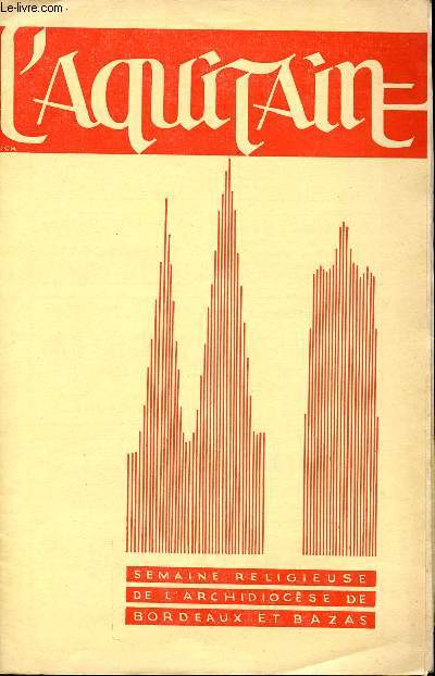 REVUE - L'AQUITAINE - 96e ANNEE - N5 - 3 FEVRIER 1961 - SEMAINE RELIGIEUSE DE L'ARCHIDIOCESE DE BORDEAUX ET BAZAS - Le Pre Noailles - Etc.