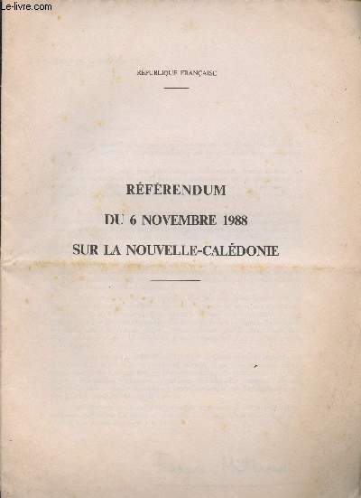 REFERENDUM DU 6 NOVEMBRE 1988 SUR LA NOUVELLE-CALEDONIE