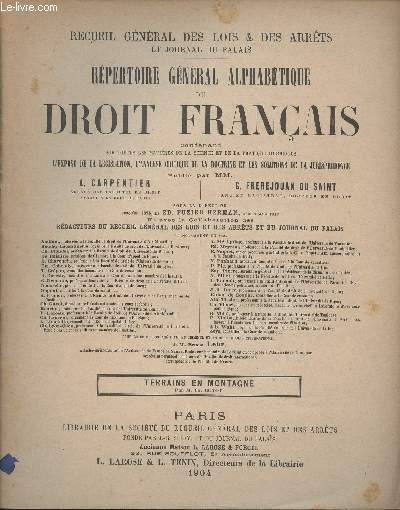 RECUEIL GENERAL DES TROIS LOIS & DES ARRETS ET JOURNAL DU PALAIS - REPERTOIRE GENERAL ALPHABETIQUE DU DROIT FRANCAIS - TERRAINS EN MONTAGNE PAR M. CH. GUYOT